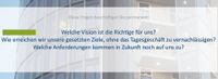 Welche Vision, wie Ziele erreichen, Anforderungen in Zukunft, SE4TOP